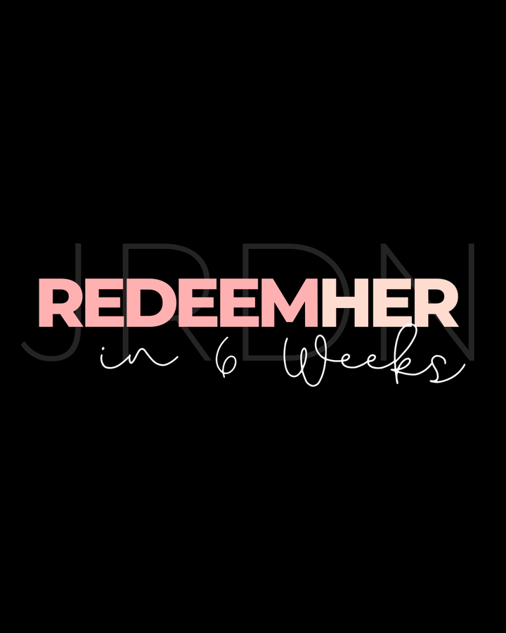 REDEEMHER 6 WEEK PROGRAM